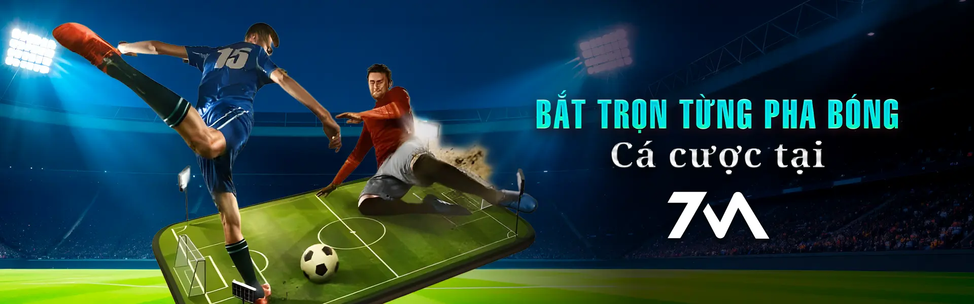 BANNER_Bắt trọn từng pha bóng – Cá cuợc tại 7M