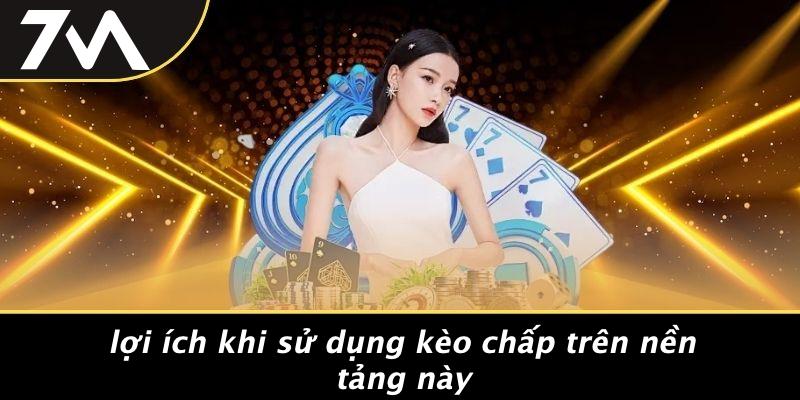 Lợi Ích Khi Sử Dụng Kèo Chấp Trên Nền Tảng Này